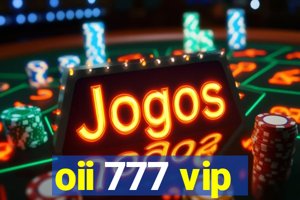 oii 777 vip